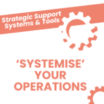 3. Systemise Your Operations